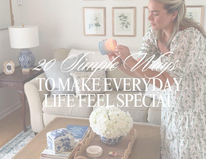 20 Simple Ways to Make Everyday Life Feel Special