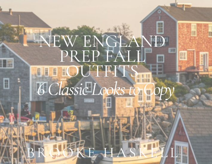 New England Prep Fall Outfits: 6 Classic Looks to Copy